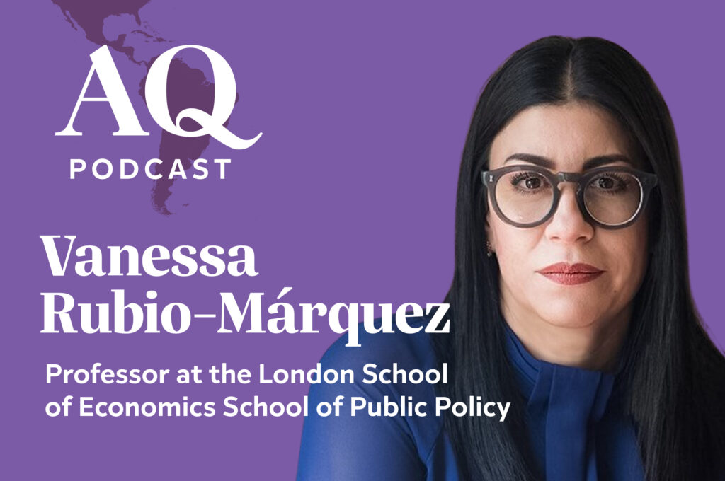 AQ Podcast | The Mexico-U.S. Relationship: Tensions and a Path Forward